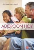ADOPCION HOY: NUEVOS DESAFIOS, NUEVAS ESTRATEGIAS de LOIZAGA LATORRE, FELIX 