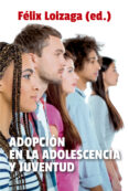 ADOPCION EN LA ADOLESCENCIA Y JUVENTUD di LOIZAGA LATORRE, FELIX 