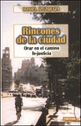 RINCONES DE LA CIUDAD: ORAR EN EL CAMINO FE-JUSTICIA di IZUZQUIZA, DANIEL 
