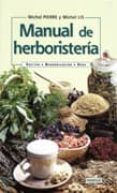 MANUAL DE HERBORISTERIA di PIERRE, MICHEL 