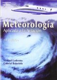 METEOROLOGIA APLICADA A LA AVIACION (13 ED.) di LEDESMA, MANUEL  BALERIOLA, GABRIEL 