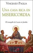 UNA CASA RICA EN MISERICORDIA de PAGLIA, VICENZO 