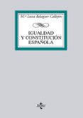 IGUALDAD Y CONSTITUCION ESPAOLA di BALAGUER CALLEJON, MARIA LUISA 
