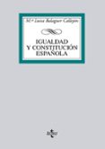 IGUALDAD Y CONSTITUCION ESPAOLA de BALAGUER CALLEJON, MARIA LUISA 
