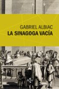 LA SINAGOGA VACIA de ALBIAC, GABRIEL 
