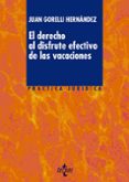 EL DERECHO AL DISFRUTE EFECTIVO DE LAS VACACIONES de GORELLI HERNANDEZ, JUAN 