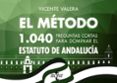 EL METODO: 1040 PREGUNTAS CORTAS PARA DOMINAR EL ESTATUTO DE ANDALUCIA de VALERA, VICENTE 