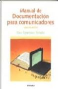 MANUAL DE DOCUMENTACION PARA COMUNICADORES (2 ED.) de GIMENEZ TOLEDO, ELEA 