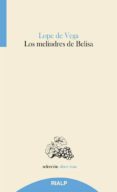LOS MELINDRES DE BELISA de VEGA CARPIO, FELIX LOPE DE LOPE DE VEGA Y CARPIO, FELIX 