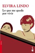 LO QUE ME QUEDA POR VIVIR de LINDO, ELVIRA 