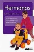 HERMANOS: GUIA PRACTICA PARA EDUCAR LAS RELACIONES AFECTIVAS INFA NTILES de WOOLFSON, RICHARD C. 