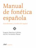 MANUAL DE FONETICA ESPAOLA di MARTINEZ CELDRAN, EUGENIO  FERNANDEZ, ANA. 