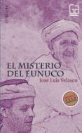 EL MISTERIO DEL EUNUCO de VELASCO, JOSE LUIS 