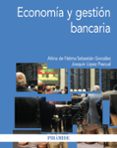 ECONOMIA Y GESTION BANCARIA de LOPEZ PASCUAL, JOAQUIN SEBASTIAN GONZALEZ, A. DE FATIMA 