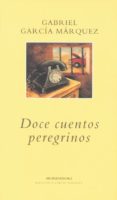 DOCE CUENTOS PEREGRINOS di GARCIA MARQUEZ, GABRIEL 