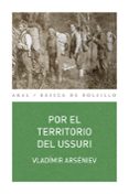 POR EL TERRITORIO DEL USSURI de ARSENIEV, VLADIMIR 