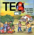 TEO VA A CASA DE UNA AMIGA de DENOU, VIOLETA 