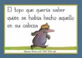 EL TOPO QUE QUERIA SABER QUIEN SE HABIA HECHO AQUELLO EN SU CABEZA (LIBRO DE CARTON) di HOLZWARTH, WERNER 