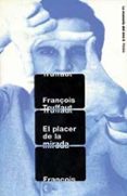 EL PLACER DE LA MIRADA di TRUFFAUT, FRANOIS 