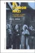 EL TERROR NAZI: LA GESTAPO, LOS JUDIOS Y EL PUEBLO ALEMAN di JOHNSON, ERIC A. 
