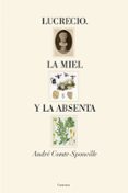 LUCRECIO, LA MIEL Y LA ABSENTA de COMTE-SPONVILLE, ANDRE 