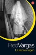 LA TERCERA VIRGEN de VARGAS, FRED 