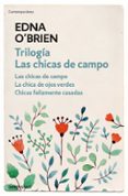 TRILOGA LAS CHICAS DE CAMPO de O BRIEN, EDNA 