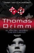 THOMAS DRIMM 1: EL FIN DEL MUNDO CAE EN JUEVES de VAN CAUWELAERT, DIDIER 