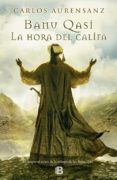 BANU QASI: LA HORA DEL CALIFA de AURENSANZ, CARLOS 