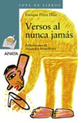 VERSOS AL NUNCA JAMAS de PEREZ DIAZ, ENRIQUE 