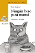 NINGUN BESO PARA MAMA de UNGERER, TOMI 