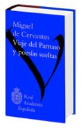 VIAJE DEL PARNASO Y POESIAS SUELTAS de CERVANTES SAAVEDRA, MIGUEL DE 