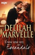 ERASE UNA VEZ UN ESCANDALO de MARVELLE, DELILAH 