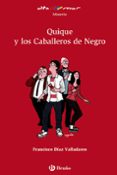 QUIQUE Y LOS CABALLEROS DE NEGRO de DIAZ VALLADARES, FRANCISCO 