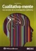 CUALITATIVA-MENTE. LOS SECRETOS DE LA INVESTIGACION CUALITATIVA de MARTINEZ, PEPE 