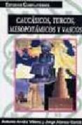 CAUCASICOS, TURCOS, MESOPOTAMICOS Y VASCOS de ARNAIZ VILLENA, ANTONIO  ALONSO GARCIA, JORGE 