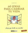 60 IDEAS PARA CAMBIAR TU VIDA di FIELD, LYNDA 