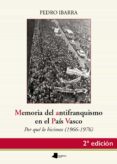 MEMORIA DEL ANTIFRANQUISMO EN EL PAIS VASCO di IBARRA, PEDRO 