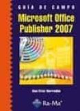 GUIA DE CAMPO MICROSOFT OFFICE PUBLISHER 2007 de CRUZ HERRADON, ANA 