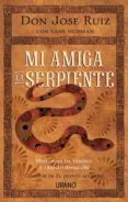 MI AMIGA LA SERPIENTE de RUIZ, JOSE 