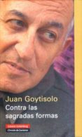 CONTRA LAS SAGRADAS FORMAS de GOYTISOLO, JUAN 