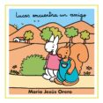 LUCAS ENCUENTRA UN AMIGO (LETRA CURSIVA) de ORERO GARCIA, M JESUS 