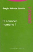 EL CONOCER HUMANO (T. I) de RABADE ROMEO, SERGIO 