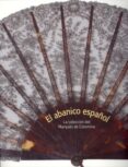 EL ABANICO ESPAOL: COLECCION MARQUES DE COLOMINA di VV.AA. 