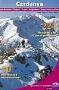 CERDANYA: 224 ITINERARIOS A LAS 70 CIMAS PRINCIPALES Y 30 EXCURSI ONES Y APROXIMACIONES de FIGUERA, MANEL  BROSEL, ALFONS 