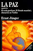 LA PAZ; SEGUIDO DEL NUDO GORDIANO, EL ESTADO MUNDIAL; Y ALOCUCION EN VERDUN de JUNGER, ERNST 