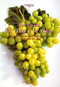 EL VINO Y LA VIA: GEOGRAFIA HISTORICA DE LA VITICULTURA Y EL COM ERCIO DEL VINO de UNWIN, TIM 