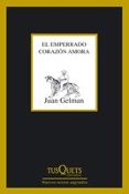 EL EMPERRADO CORAZON AMORA de GELMAN, JUAN 