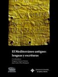 EL MEDITERRANEO ANTIGUO: LENGUAS Y ESCRITURAS de CARRASCO SERRANO, GREGORIO 