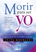 MORIR PARA SER YO de MOORJANI, ANITA 